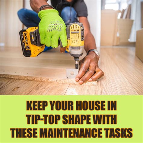 Keep Your House In Tip Top Shape With These Maintenance Tasks