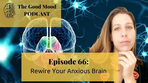 Rewire Your Anxious Brain On The Good Mood Podcast With Dr Talia