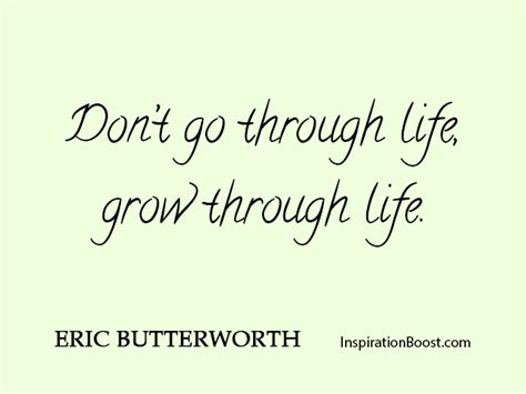 Eric Butterworth Grow Through Life Quotes Inspiration Boost