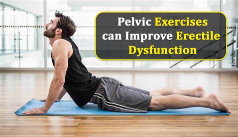 Pelvic Exercises Can Improve Erectile Dysfunction