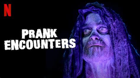 prank encounters 2021 netflix flixable