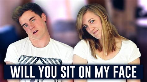 Will You Sit On My Face Youtube