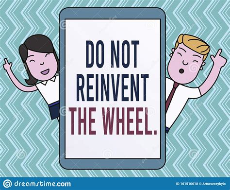 Writing Note Showing Do Not Reinvent The Wheel Business Photo