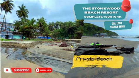 Beachfront Bliss Discovering Stone Wood Resort In Goa Private Beach Complete K Tour
