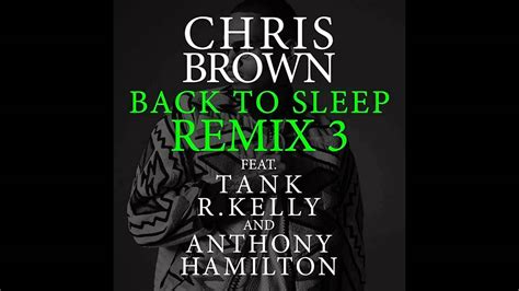 back to sleep remix 3 chris brown ft tank r kelly and anthony hamilton youtube