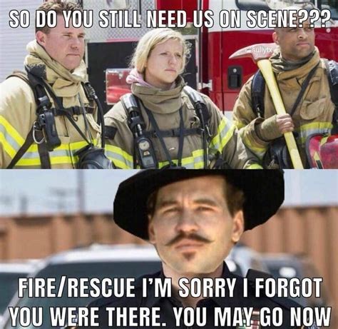 Pin By Roland Trujillo On Police Firefighter Memes Firefighter Humor