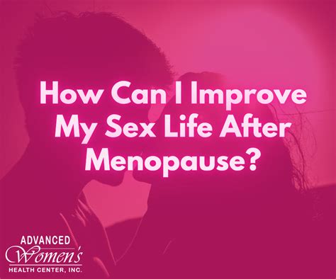 How Can I Improve My Sex Life After Menopause