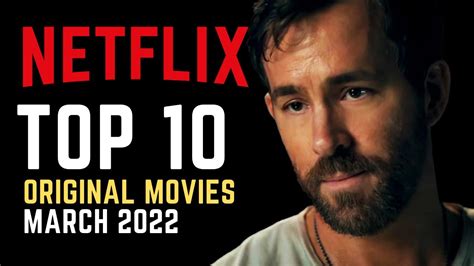 Top 10 Best New Netflix Movies March 2022 Watch Now On Netflix Youtube