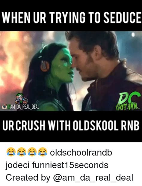 When Ur Trying To Seduce Otham Am Da Real Deal Ur Crush With Oldskool Rnb 😂😂😂😂 Oldschoolrandb