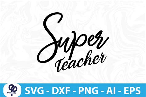 Super Teacher Svg Cut File By Orpitaroy Thehungryjpeg