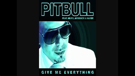 Pitbull Give Me Everything Ft Ne Yo Afrojack Nayer Youtube