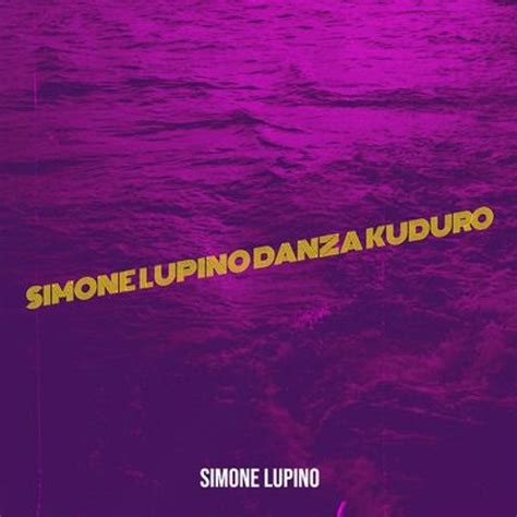 Simone Lupino Simone Lupino Danza Kuduro Spinnin Records