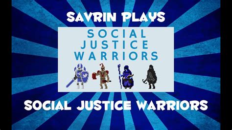 Savrin Plays Social Justice Warriors Youtube