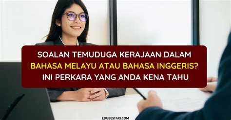 Soalan Temuduga Kerajaan Dalam Bahasa Melayu Atau Bahasa Inggeris? Ini