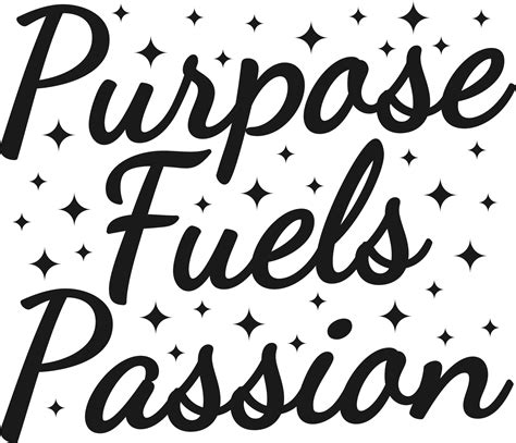 Purpose Fuels Passion Motivational Typography Quote Design 25251161 Png