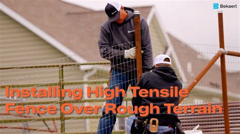 Installing High Tensile Fence Over Rough Terrain Bekaert Fencing