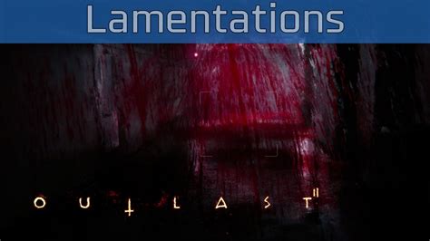 Outlast 2 Lamentations Chapter Walkthrough Hd 1080p60fps Youtube