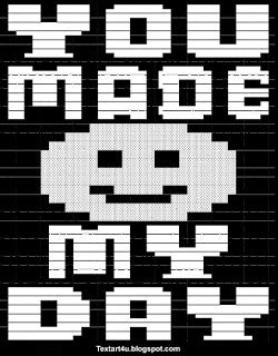 We have these because i mean they look awesome and spices it up a bit a its aesthetic. You Made My Day Copy Paste Text Art | Cool ASCII Text Art 4 U