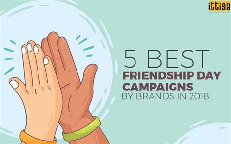 5 Best Friendship Day Campaigns By Brands In 2018