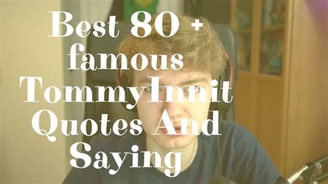 Best 80 Famous Tommyinnit Quotes And Saying