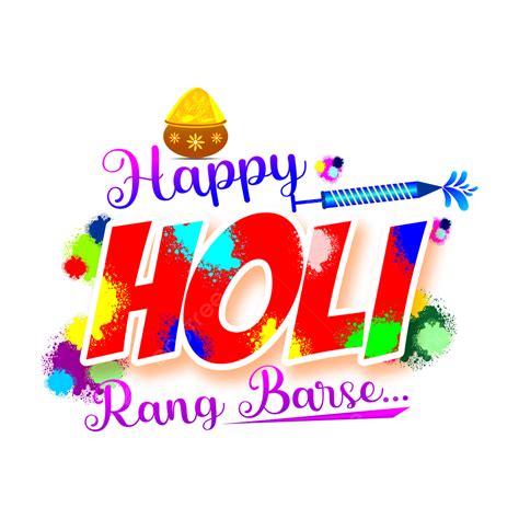 Holi Rang Png Vector Psd And Clipart With Transparent Background For