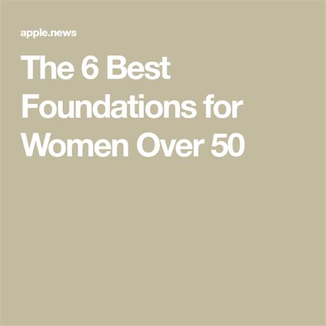 The 6 Best Foundations For Women Over 50 — Spy Best Foundation