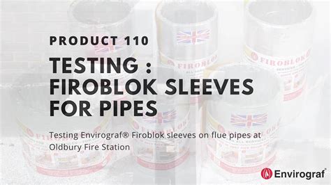 Fire Testing Firoblok Intumescent Sleeves At Oldbury Fire Station