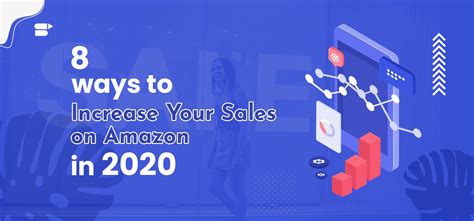Top 8 Ways To Increase Your Product Sales On Amazon In 2021