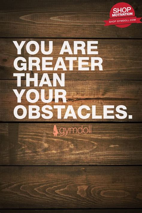 There Will Be Obstacles On Your Journey To Becoming A Stronger