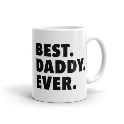Dad Birthday T Best Daddy Ever Mug Daddy T Daddy Mug T For