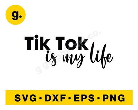 Tik Tok Is My Life Svg Graphic File For Cricut Cameo Pod Printable