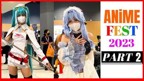 Anime Fest 2023 Part 2 Youtube