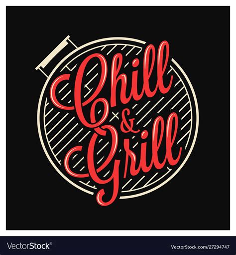 Chill And Grill Lettering Bbq Grill Logo On Black Vector Image