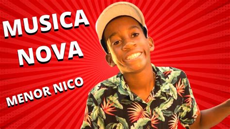 Menor Nico Musica Nova 2021 Youtube