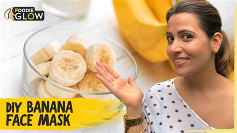 Diy Banana Face Mask For Radiant Skin Banana Benefits For Skin The
