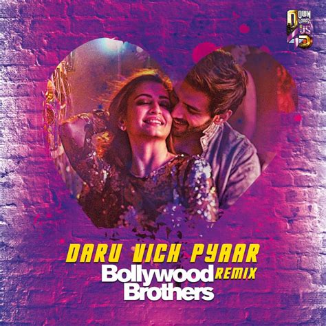 Daru Vich Pyar Bollywood Brothers Remix Downloads4djs