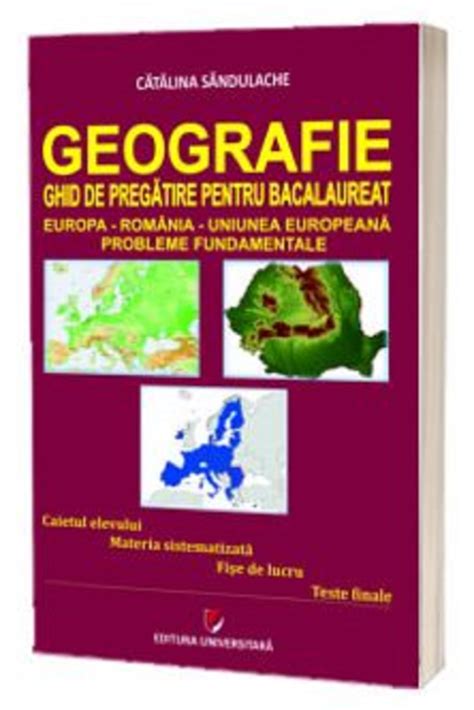 Geografie Ghid De Pregatire Pentru Bacalaureat Catalina Sandulache