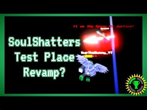 Game Theory SoulShatters Test Place Revamp YouTube