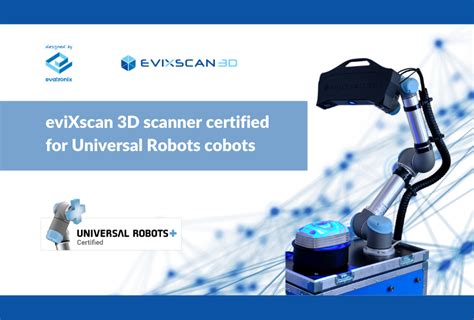 Evatronix Evixscan 3d Scanner Certified For Universal Robots Cobots