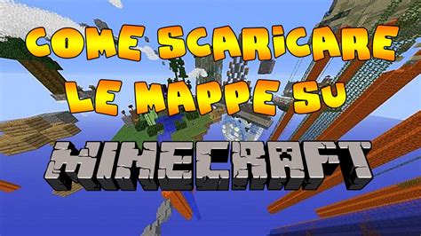 Come Scaricare E Inserire Le Mappe In Minecraft Ita Hd Youtube