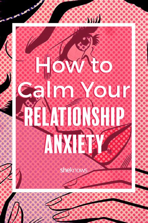 How Calm Your Relationship Anxiety Sheknows