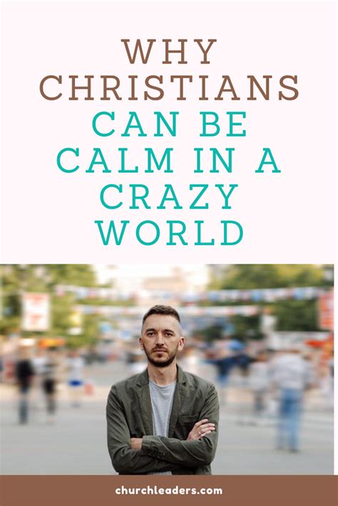 Why Christians Can Be Calm In A Crazy World