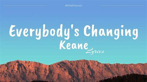 Keane Everybodys Changing Lyrics Youtube