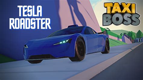 Buying The Tesla Roadster 20 In Roblox Taxi Boss Took A While