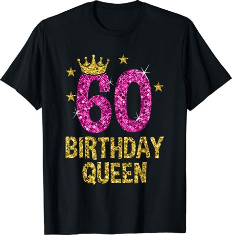 60 Birthday Queen 60th Birthday Queen 60 Years T T Shirt