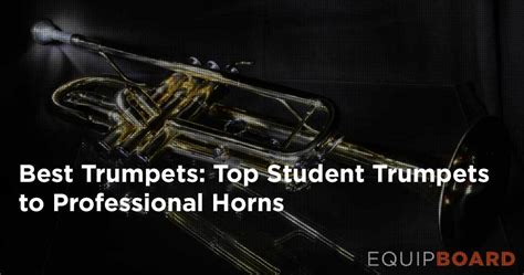 5 Best Trumpets Top Student To Professional Horns Equipboard