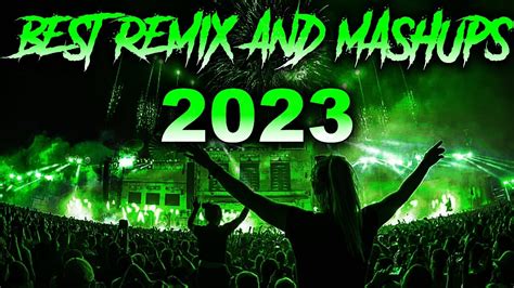 Best Remixes Of Popular Songs Music Mix 2023 Edm Best Music Mix