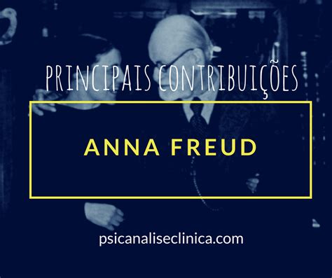 Anna Freud Principais Contribuições Para A Psicanálise