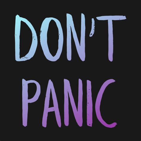 Dont Panic Panic T Shirt Teepublic