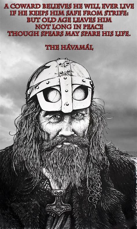 Havamal Stanza 16 A Coward Believes He Will Live If He Keep Him Safe